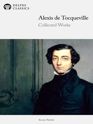 cover image of Delphi Collected Works of Alexis de Tocqueville (Illustrated)